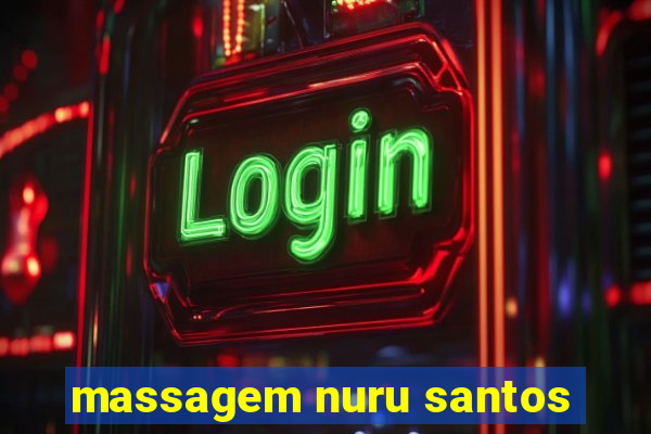 massagem nuru santos